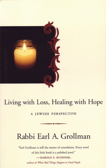 Earl A. Grollman - Living with Loss, Healing with Hope, E-bok