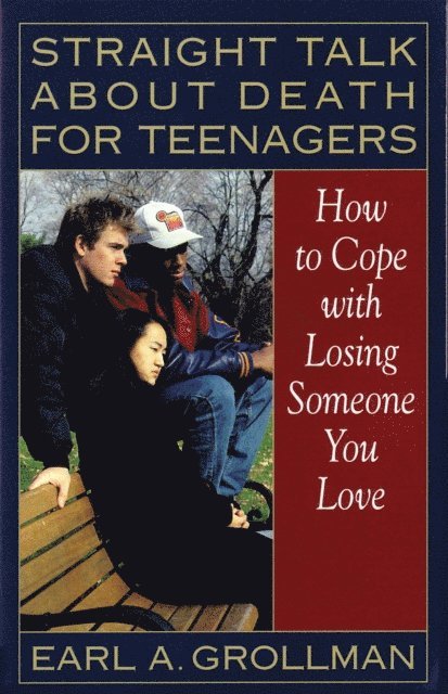 Earl A. Grollman - Straight Talk about Death for Teenagers, E-bok