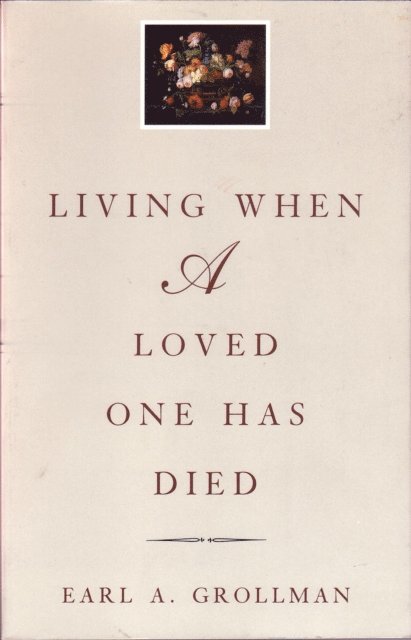 Earl A. Grollman - Living When a Loved One Has Died, E-bok