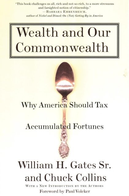 Chuck Collins, William H. Gates - Wealth and Our Commonwealth, E-bok