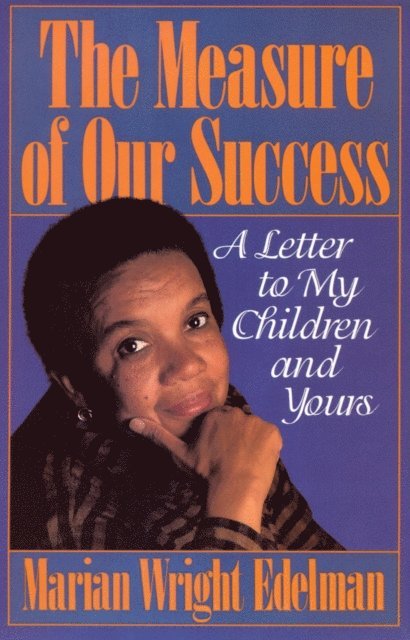 Marian Wright Edelman - Measure of our Success, E-bok