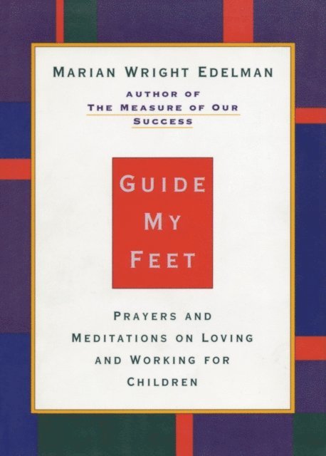 Marian Wright Edelman - Guide My Feet, E-bok