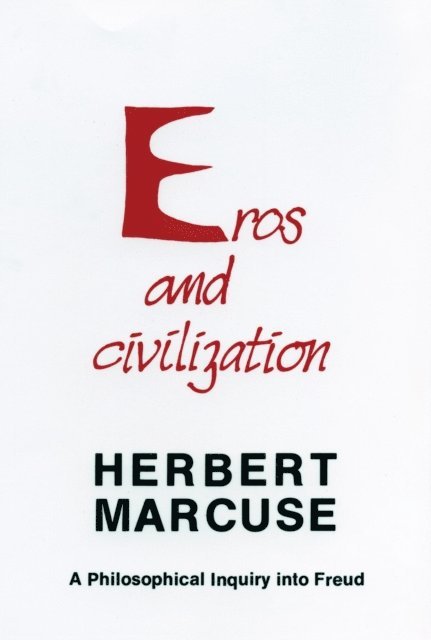 Herbert Marcuse - Eros and Civilization, E-bok