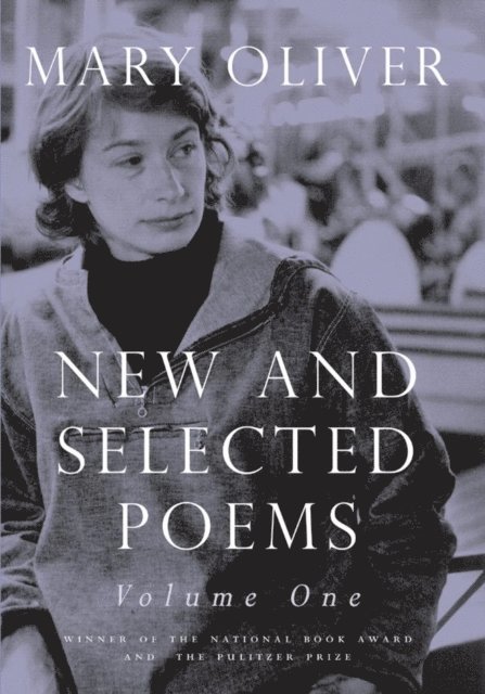 Mary Oliver - New and Selected Poems, Volume One, E-bok