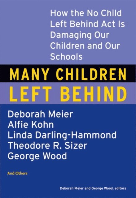 Deborah Meier - Many Children Left Behind, E-bok