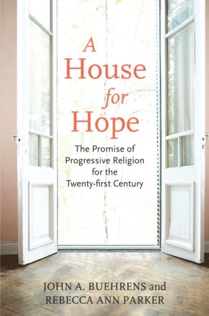 Rebecca Ann Parker, John A. Buehrens - House for Hope, E-bok
