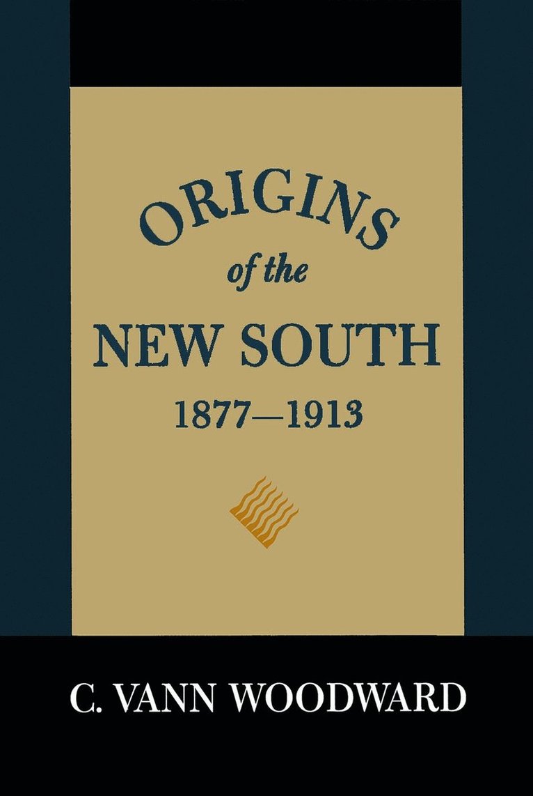 C. Vann Woodward - Origins of the New South, 1877-1913, Inbunden. Tillgänglighet: Tillfälligt slut
