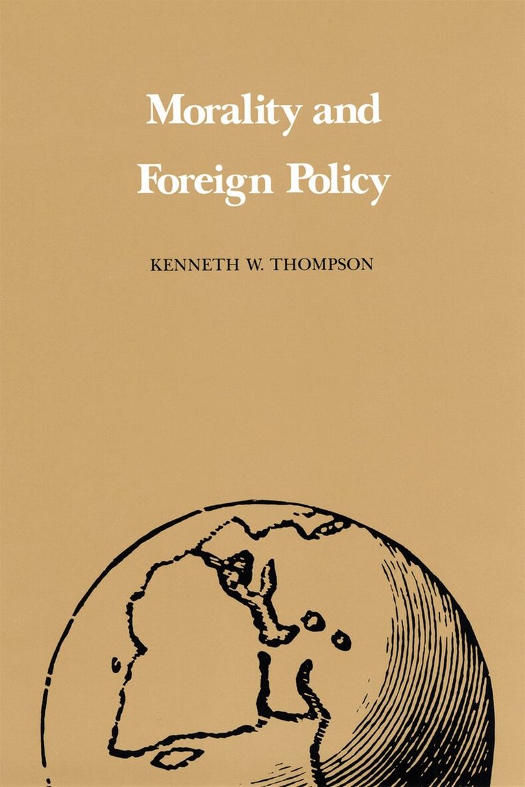 Kenneth W. Thompson - Morality and Foreign Policy, Häftad. Tillgänglighet: Tillfälligt slut