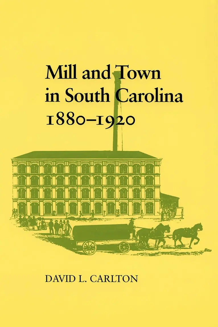 David L. Carlton - Mill and Town in South Carolina, 1880-1920, Häftad. Tillgänglighet: Lägg i varukorg