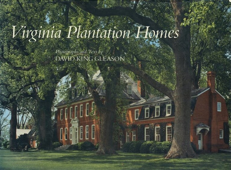 David King Gleason - Virginia Plantation Homes, Inbunden