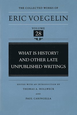 Eric Voegelin, Thomas A. Hollweck - What is History? and Other Late Unpublished Writings (CW28), Inbunden. Tillgänglighet: Tillfälligt slut