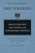 What is History? and Other Late Unpublished Writings (CW28)