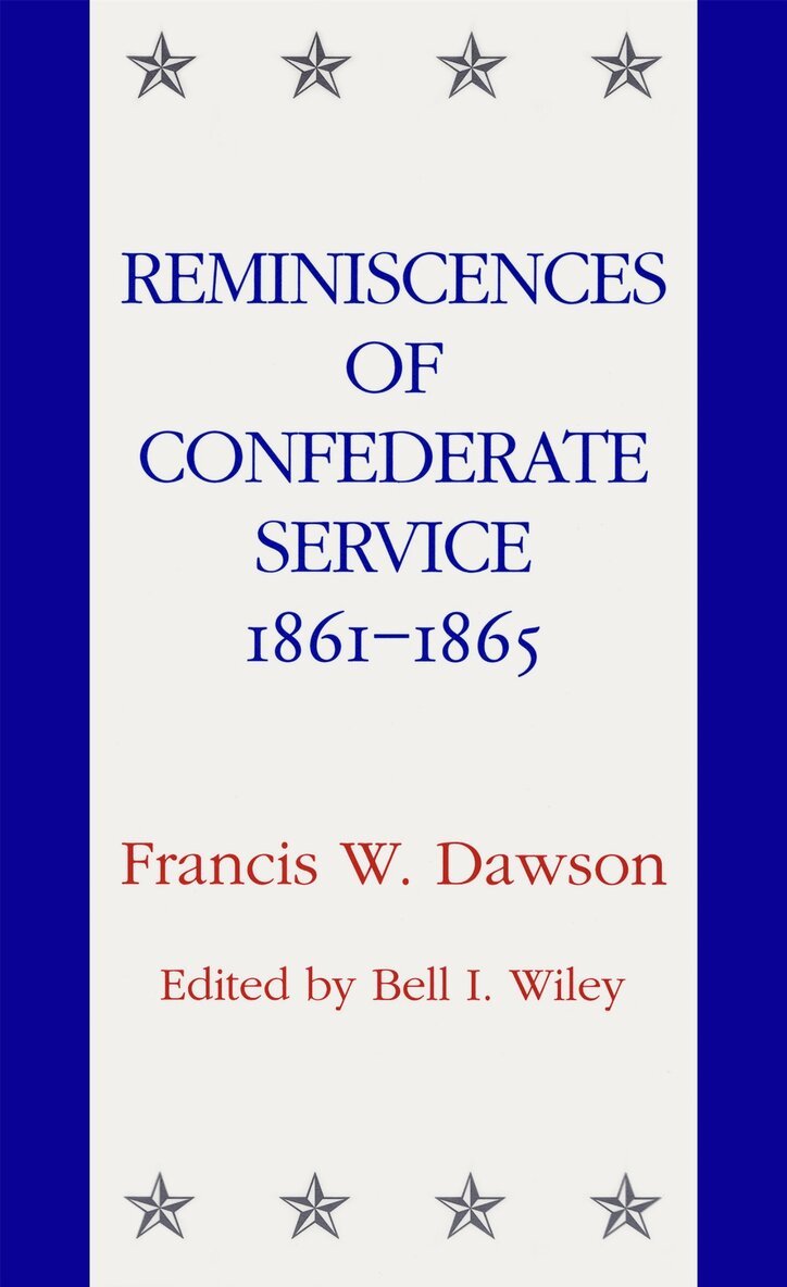 Francis W. Dawson, Bell Irvin Wiley - Reminiscences of Confederate Service, 1861-1865, Häftad. Tillgänglighet: Tillfälligt slut