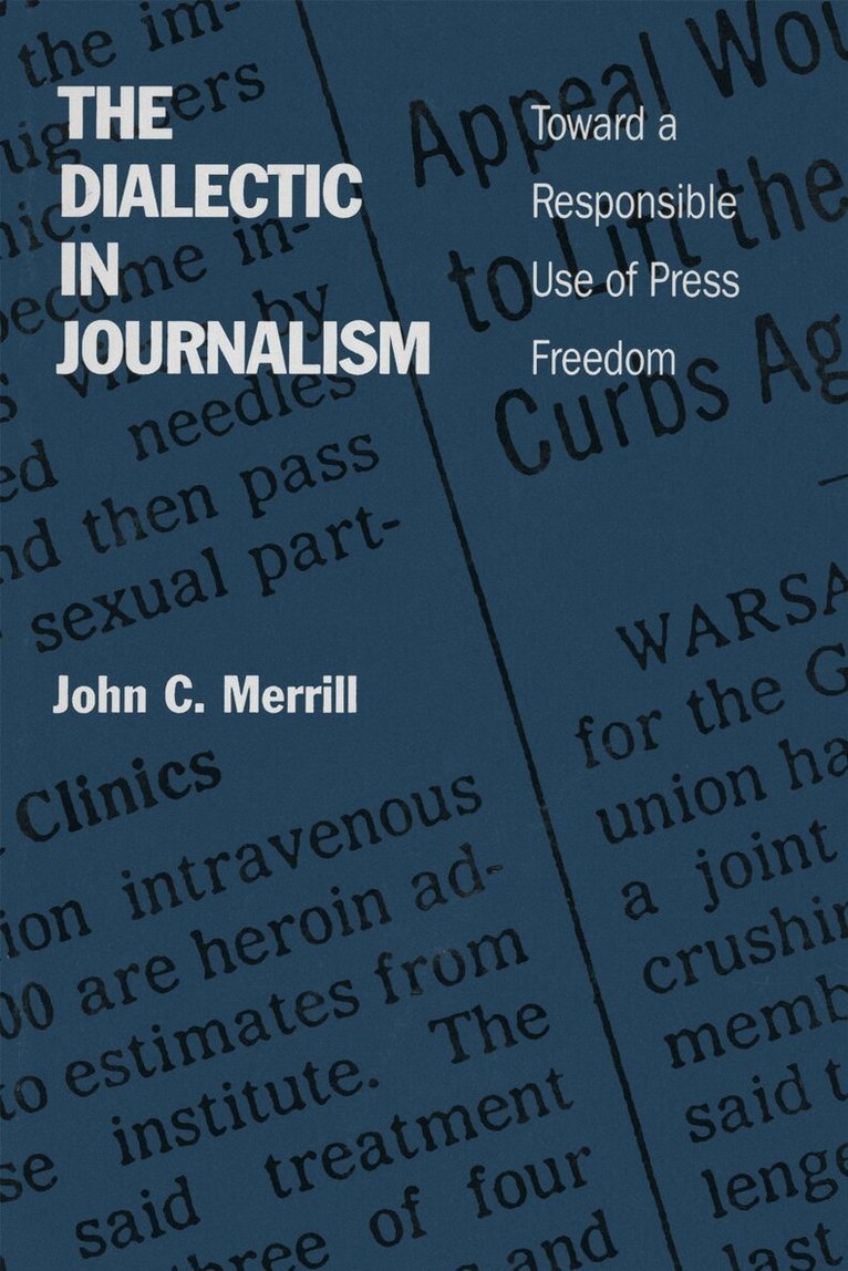 Carter R. Bryan, John C. Merrill - Dialectic in Journalism, Häftad. Tillgänglighet: Tillfälligt slut