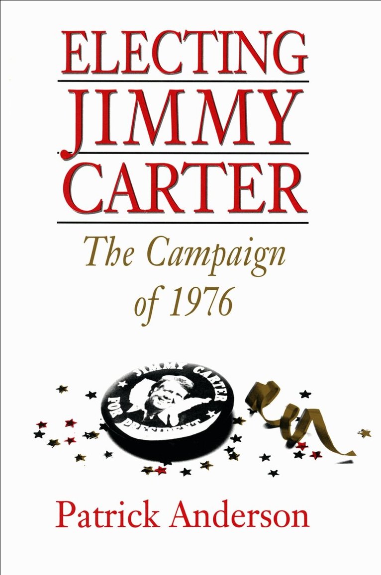 Patrick Anderson - Electing Jimmy Carter, Inbunden. Tillgänglighet: Tillfälligt slut