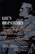 Lee's Dispatches: Unpublished Letters of General Robert E. Lee, C.S.A., to Jefferson Davis and the War Department of the Confederate States of America
