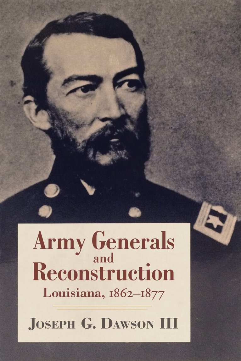 Joseph G. Dawson III - Army Generals and Reconstruction, Häftad. Tillgänglighet: Tillfälligt slut