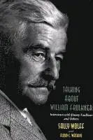 Sally Wolff, Floyd C. Watkins - Talking About William Faulkner, Inbunden. Tillgänglighet: Tillfälligt slut