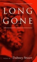 Dabney Stuart - Long Gone, Häftad. Tillgänglighet: Tillfälligt slut