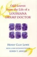 Henry Clay Lewis - Odd Leaves from the Life of a Louisiana Swamp Doctor, Häftad. Tillgänglighet: Lägg i varukorg