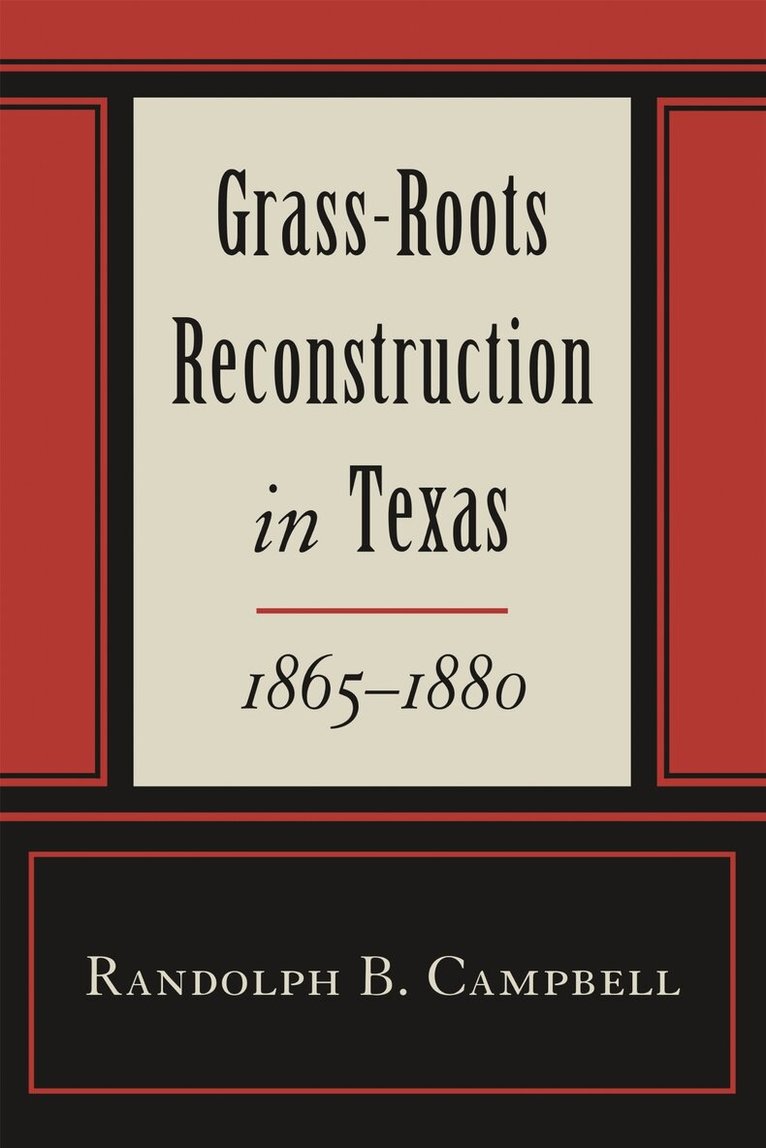 Randolph B. Campbell - Grass Roots Reconstruction in Texas, 1865-1880, Inbunden. Tillgänglighet: Tillfälligt slut