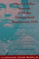Nathaniel Cheairs Hughes Jr - Civil War Memoir of Philip Daingerfield Stephenson, D. D., Häftad. Tillgänglighet: Tillfälligt slut
