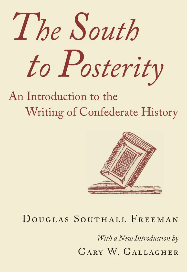 Douglas Southall Freeman - South to Posterity, Häftad. Tillgänglighet: Lägg i varukorg