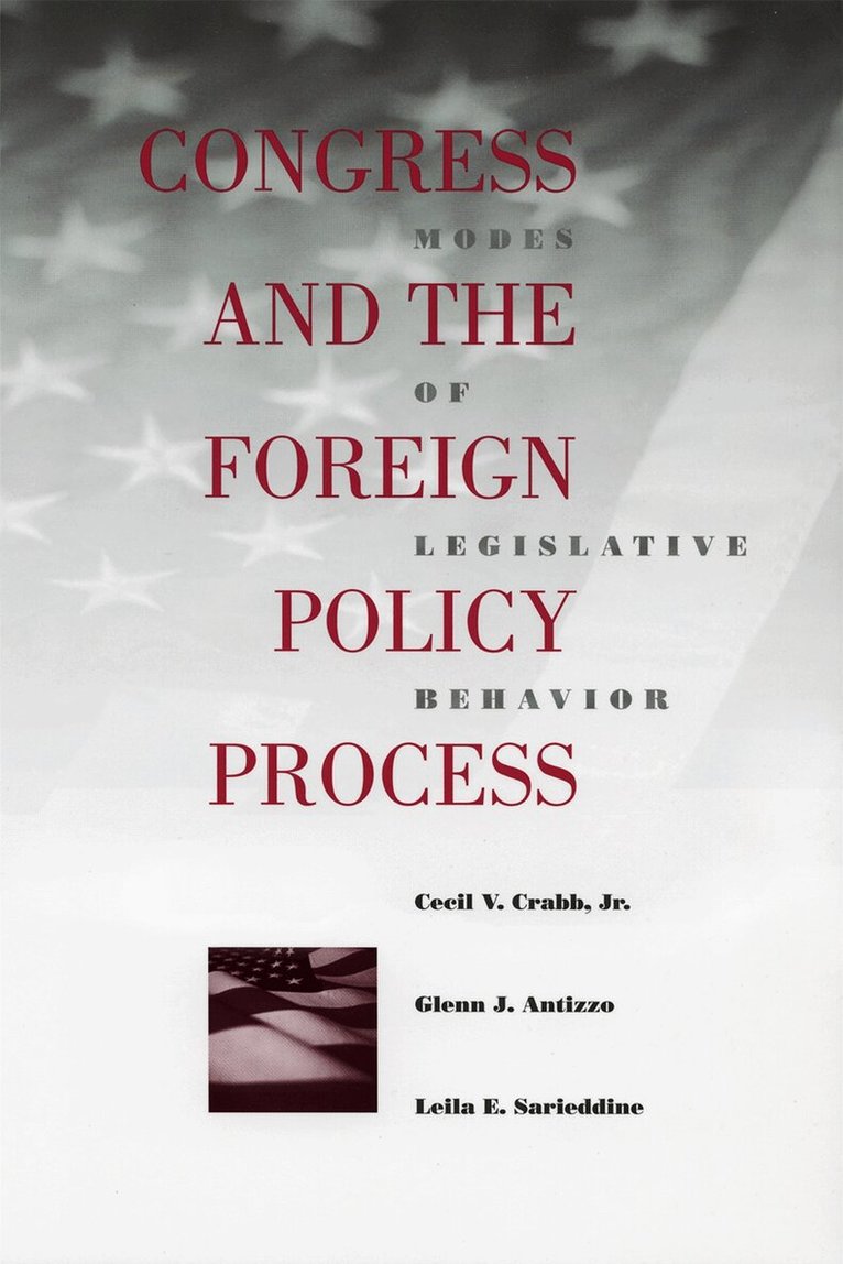 Cecil V. Crabb Jr, Glenn J. Antizzo, Leila S. Sarieddine - Congress and the Foreign Policy Process, Häftad. Tillgänglighet: Tillfälligt slut