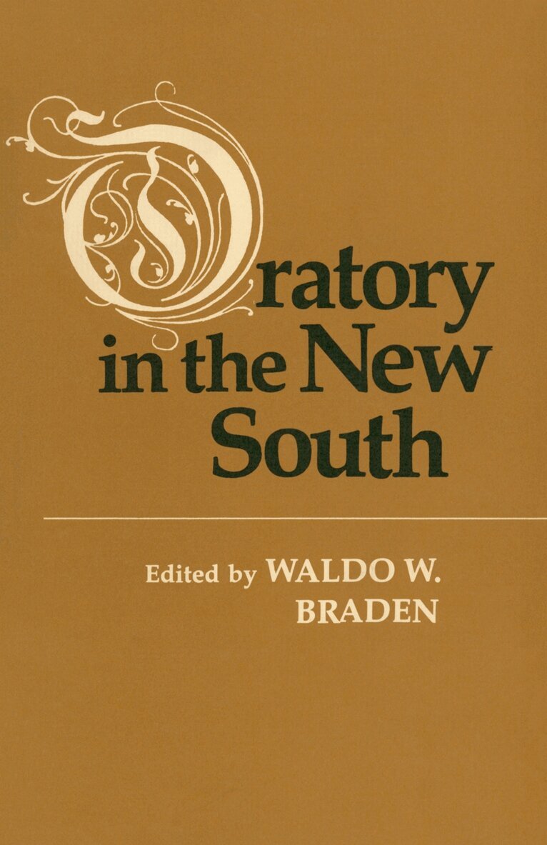 Waldo W. Braden, Waldo W. Braden - Oratory in the New South, Häftad. Tillgänglighet: Lägg i varukorg