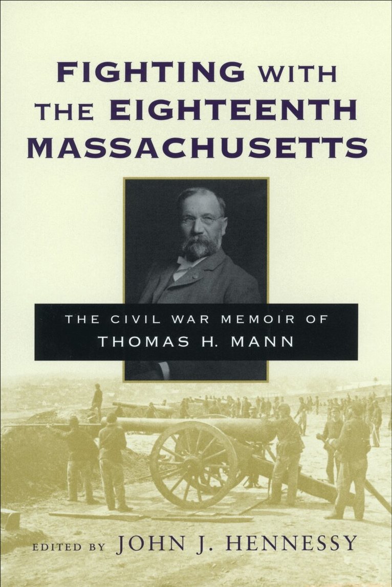 John J. Hennessy, Henry L. Mann - Fighting with the Eighteenth Massachusetts, Inbunden. Tillgänglighet: Tillfälligt slut