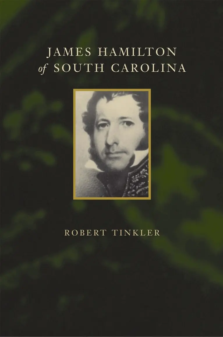 Robert Tinkler - James Hamilton of South Carolina, Inbunden. Tillgänglighet: Lägg i varukorg