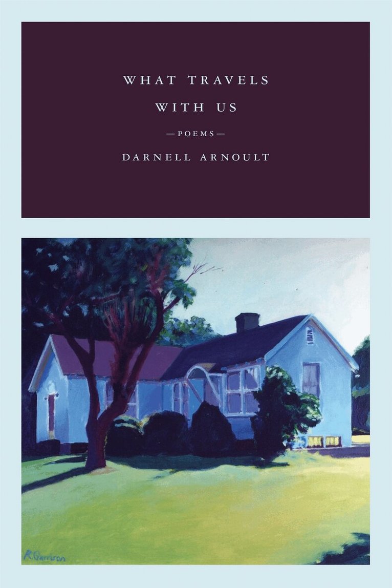 Darnell Arnoult - What Travels with Us, Häftad