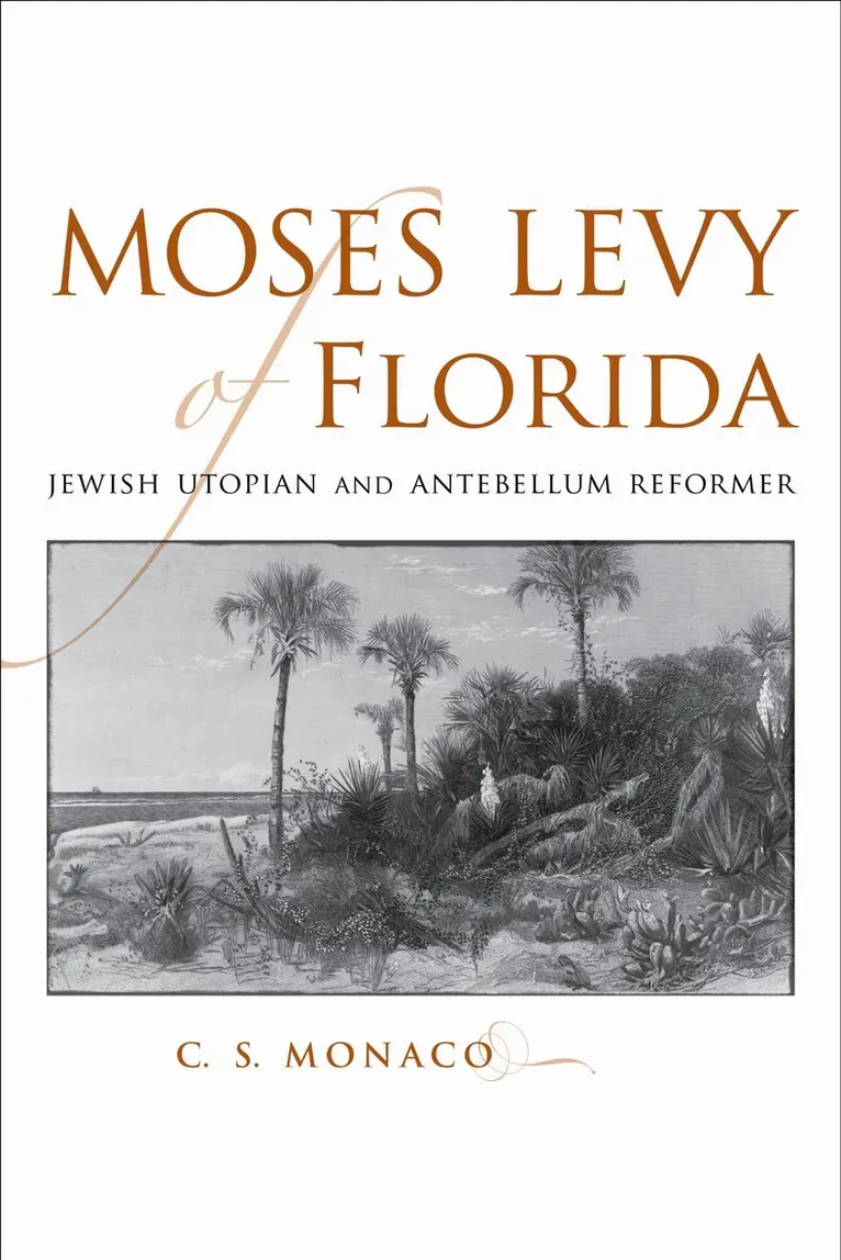 C. S. Monaco - Moses Levy of Florida, Inbunden. Tillgänglighet: Lägg i varukorg