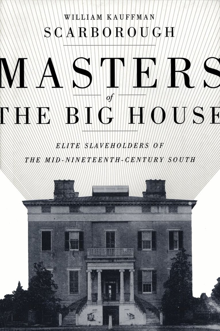 William Kauffman Scarborough - Masters of the Big House, Häftad. Tillgänglighet: Lägg i varukorg