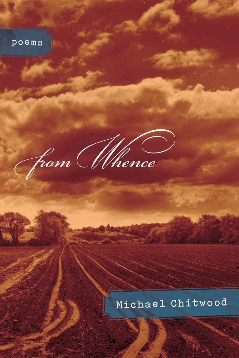 Michael Chitwood - From Whence, Häftad. Tillgänglighet: Tillfälligt slut