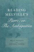 Reading Melville's Pierre; or, The Ambiguities
