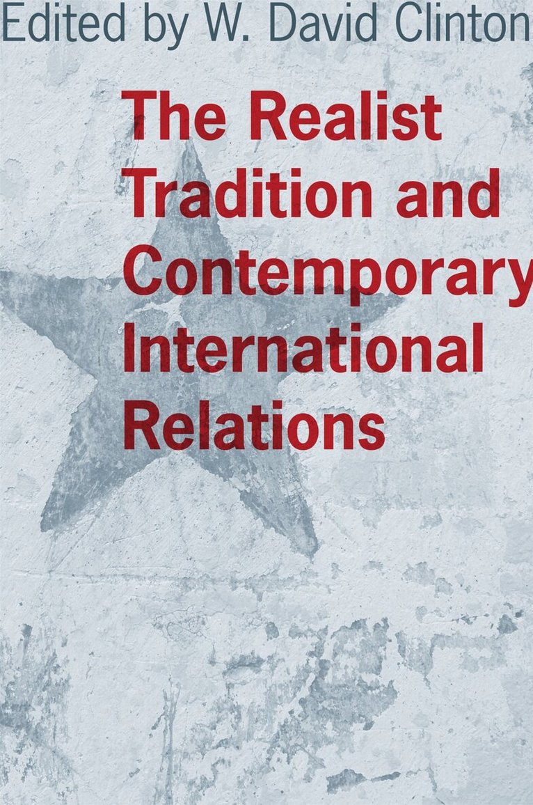 W. David Clinton - Realist Tradition and Contemporary International Relations, Inbunden. Tillgänglighet: Tillfälligt slut
