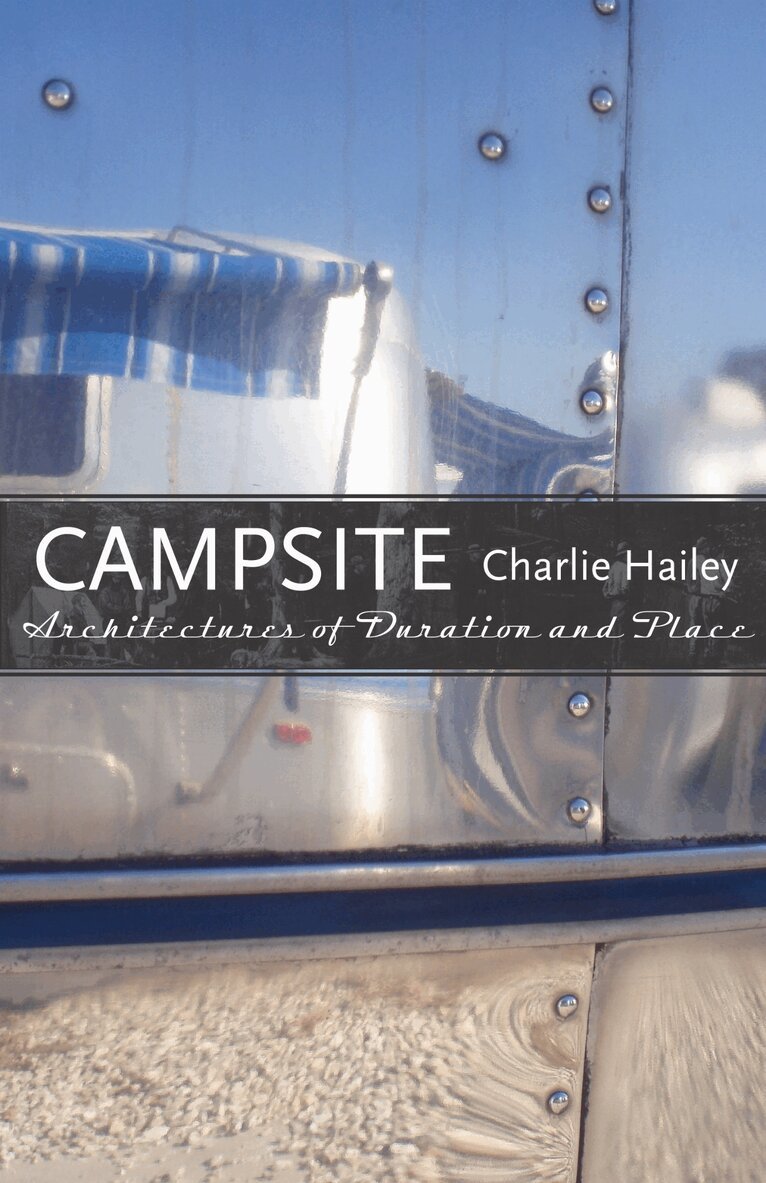 Charlie Hailey - Campsite, Inbunden. Tillgänglighet: Tillfälligt slut