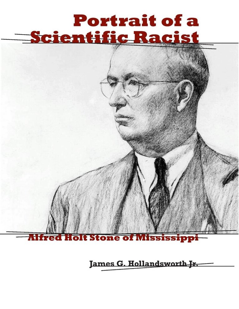 James G. Hollandsworth Jr - Portrait of a Scientific Racist, Inbunden. Tillgänglighet: Tillfälligt slut