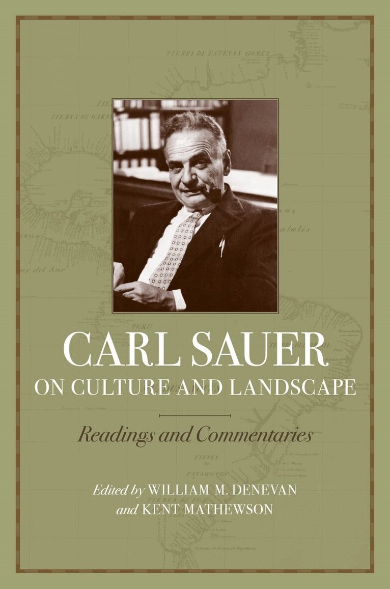 William M. Denevan, Kent Mathewson - Carl Sauer on Culture and Landscape, Häftad. Tillgänglighet: Tillfälligt slut