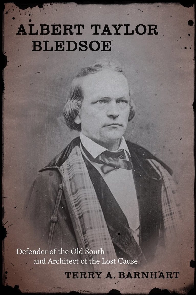 Terry A. Barnhart - Albert Taylor Bledsoe, Inbunden. Tillgänglighet: Tillfälligt slut