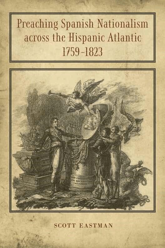 Scott Eastman - Preaching Spanish Nationalism Across the Hispanic Atlantic, 1759-1823, Inbunden. Tillgänglighet: Tillfälligt slut