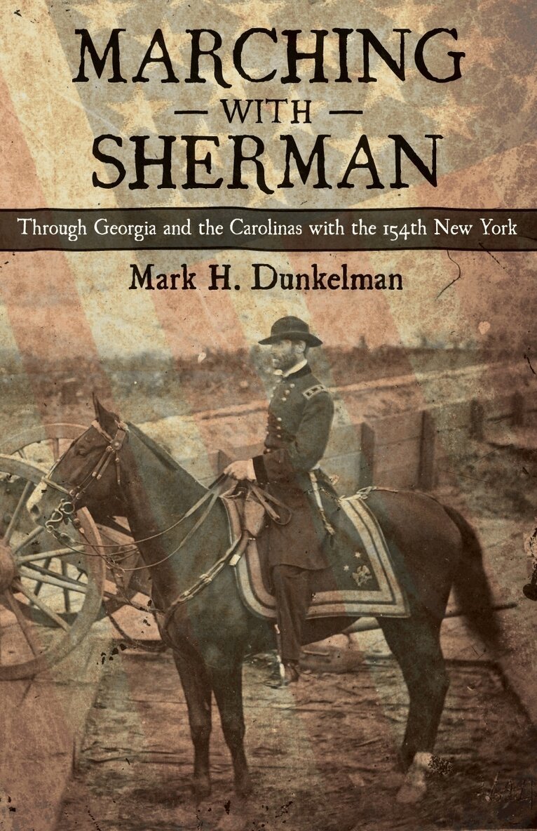 Mark H. Dunkelman - Marching with Sherman, Inbunden. Tillgänglighet: Tillfälligt slut