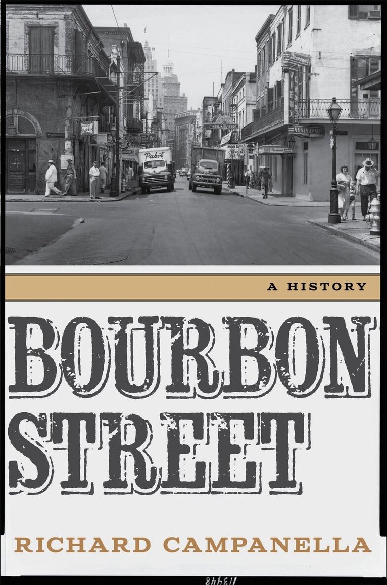 Richard Campanella - Bourbon Street, Inbunden