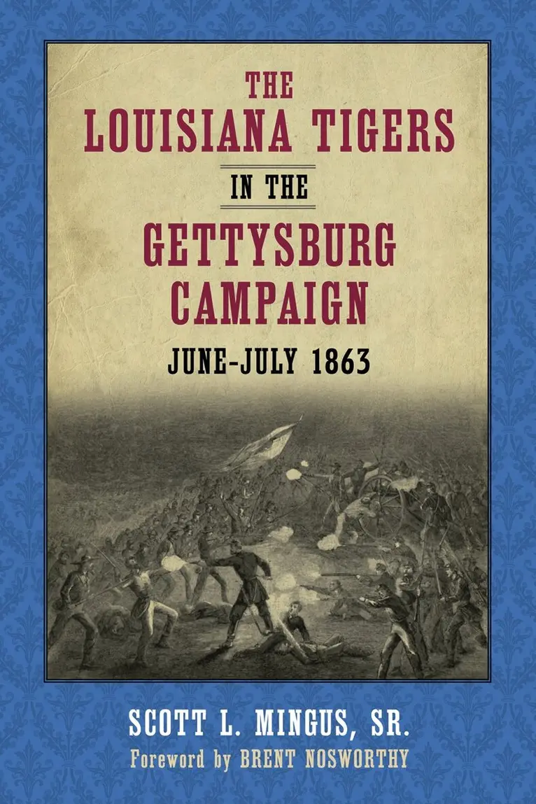 Louisiana Tigers in the Gettysburg Campaign, June-July 1863