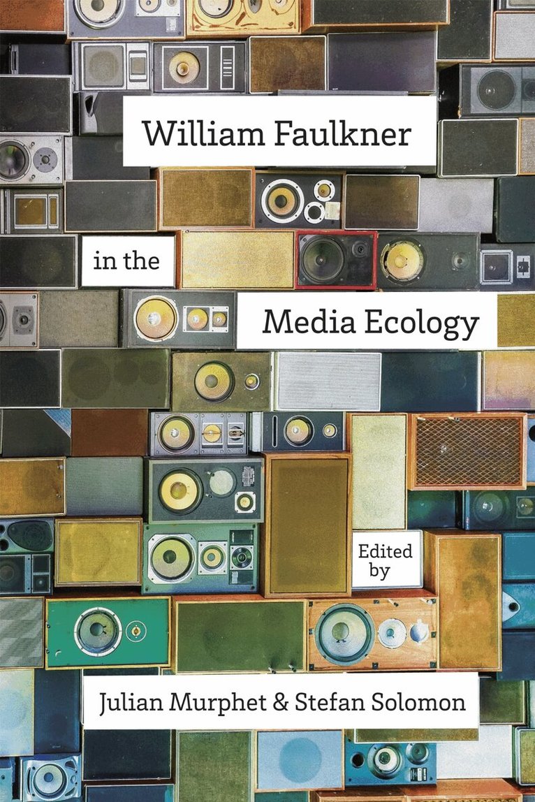 Julian Murphet, Stefan Solomon - William Faulkner in the Media Ecology, Inbunden. Tillgänglighet: Tillfälligt slut