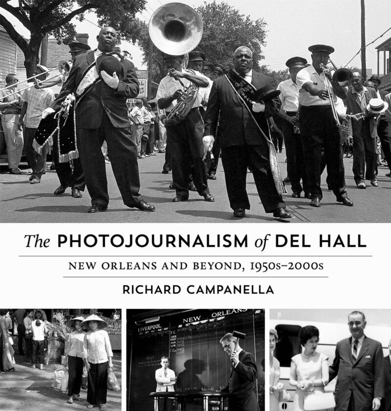 Richard Campanella - Photojournalism of Del Hall, Inbunden. Tillgänglighet: Tillfälligt slut