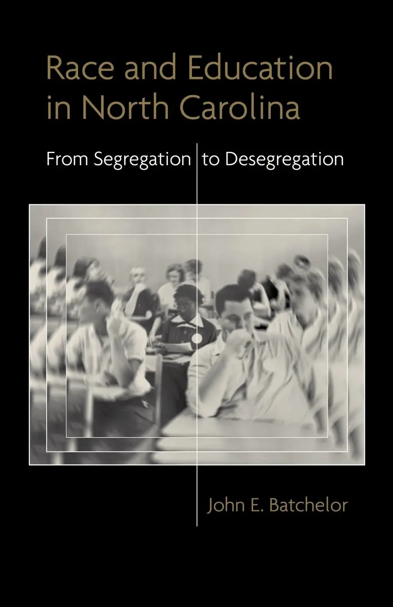 John E. Batchelor - Race and Education in North Carolina, Inbunden. Tillgänglighet: Lägg i varukorg