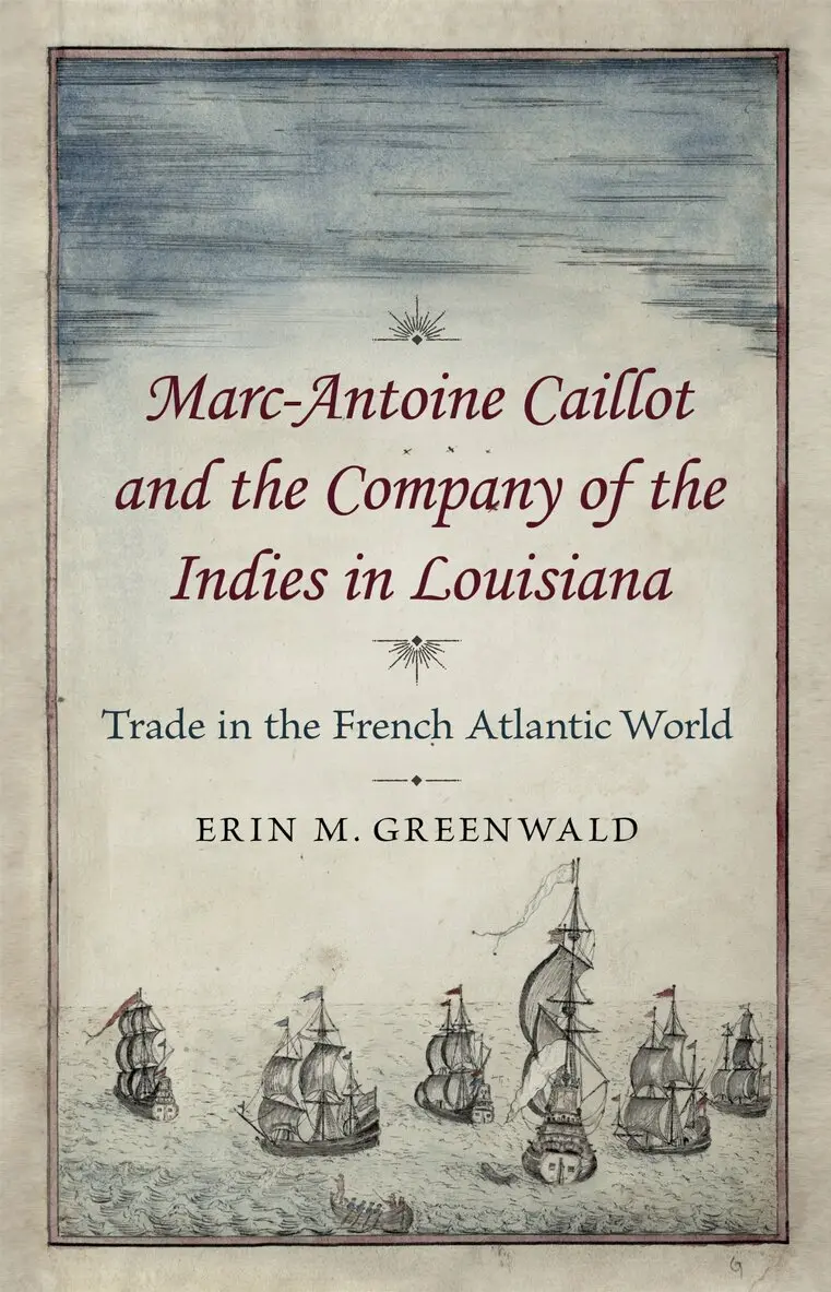 Erin M. Greenwald - Marc-Antoine Caillot and the Company of the Indies in Louisiana, Inbunden. Tillgänglighet: Lägg i varukorg