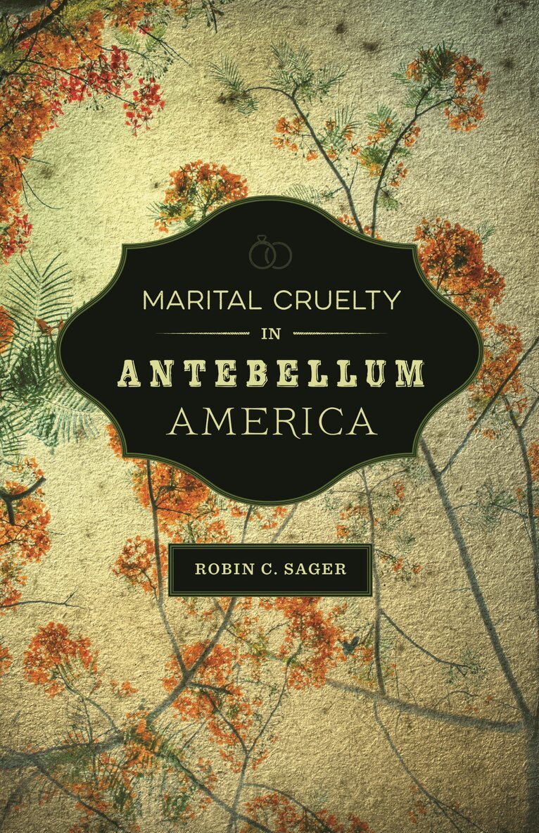 Robin C. Sager - Marital Cruelty in Antebellum America, Inbunden. Tillgänglighet: Lägg i varukorg